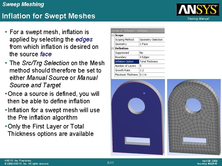 Sweep Meshing Inflation for Swept Meshes Training Manual • For a swept mesh, inflation