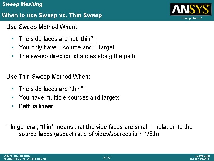 Sweep Meshing When to use Sweep vs. Thin Sweep Training Manual Use Sweep Method