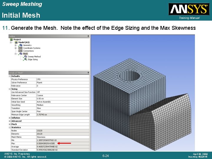 Sweep Meshing Initial Mesh Training Manual 11. Generate the Mesh. Note the effect of