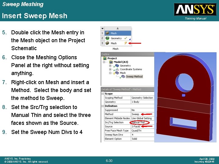 Sweep Meshing Insert Sweep Mesh Training Manual 5. Double click the Mesh entry in