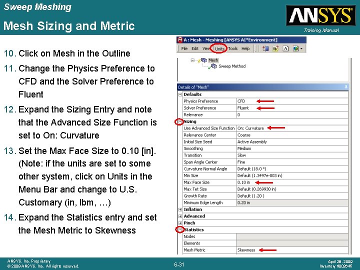 Sweep Meshing Mesh Sizing and Metric Training Manual 10. Click on Mesh in the