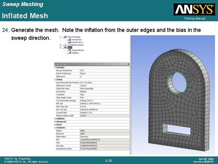 Sweep Meshing Inflated Mesh Training Manual 24. Generate the mesh. Note the inflation from