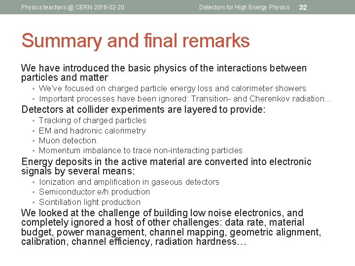 Physics teachers @ CERN 2018 -02 -20 Detectors for High Energy Physics 32 Summary