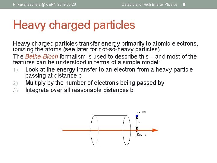 Physics teachers @ CERN 2018 -02 -20 Detectors for High Energy Physics 9 Heavy