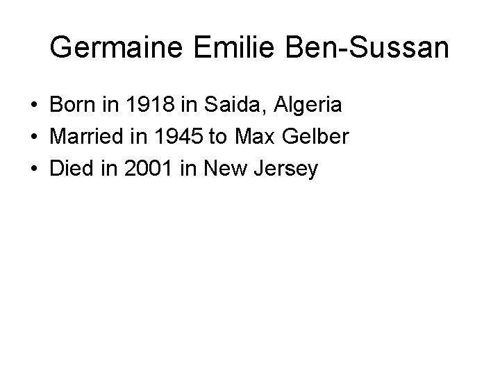 Germaine Emilie Ben-Sussan • Born in 1918 in Saida, Algeria • Married in 1945