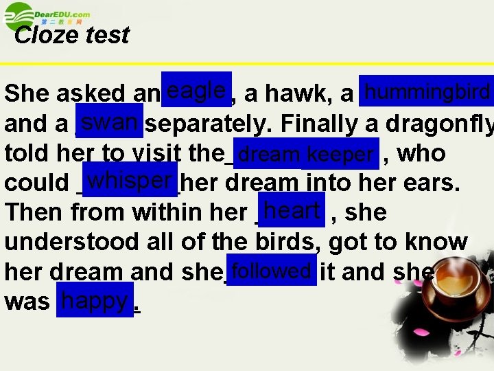 Cloze test She asked an eagle 6 , a hawk, a hummingbird 7 and