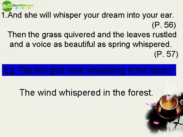 1. And she will whisper your dream into your ear. (P. 56) Then the