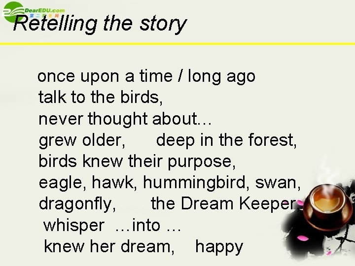 Retelling the story once upon a time / long ago talk to the birds,