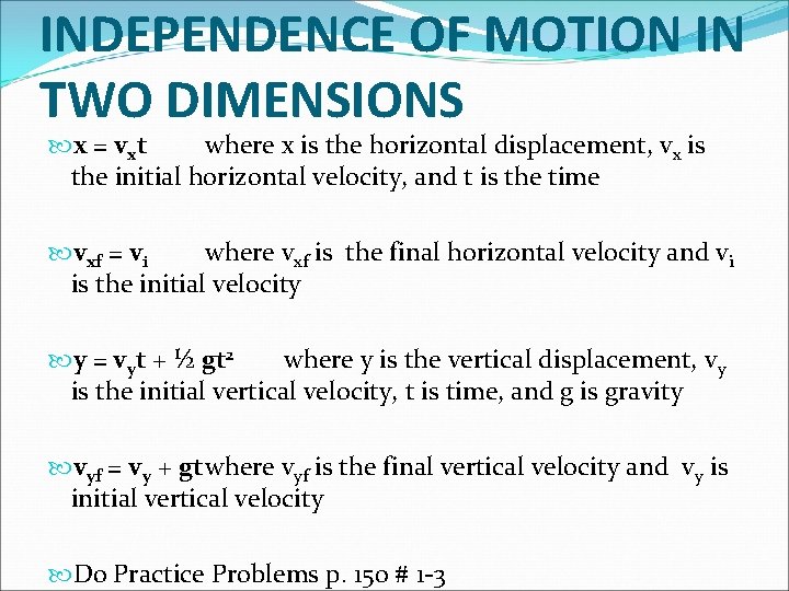 INDEPENDENCE OF MOTION IN TWO DIMENSIONS x = vxt where x is the horizontal