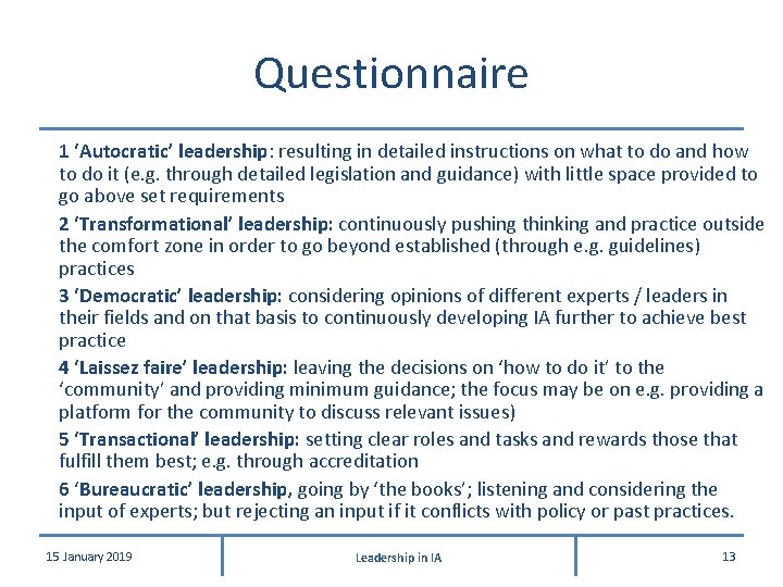 Questionnaire 1 ‘Autocratic’ leadership: resulting in detailed instructions on what to do and how Questionnaire 1 ‘Autocratic’ leadership: resulting in detailed instructions on what to do and how