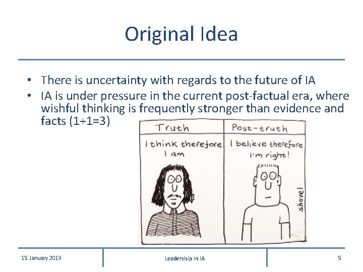 Original Idea • There is uncertainty with regards to the future of IA • Original Idea • There is uncertainty with regards to the future of IA •
