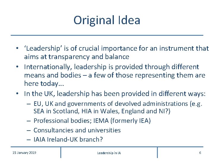 Original Idea • ‘Leadership’ is of crucial importance for an instrument that aims at Original Idea • ‘Leadership’ is of crucial importance for an instrument that aims at