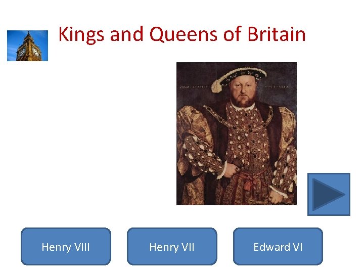 Kings and Queens of Britain The king who acceded to the throne aged 17.