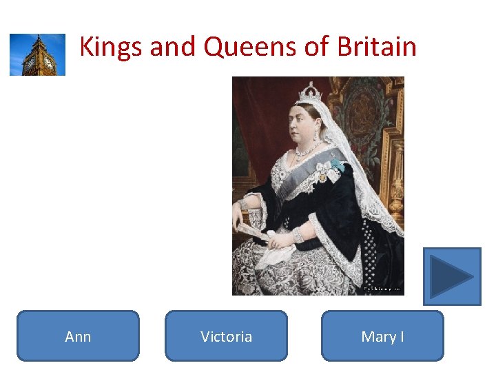 Kings and Queens of Britain This queen became a proud symbol of stability and