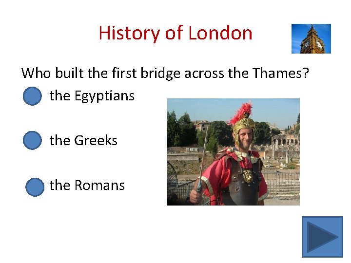 History of London Who built the first bridge across the Thames? the Egyptians the