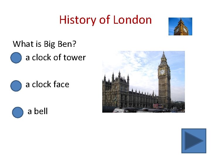 History of London What is Big Ben? a clock of tower a clock face