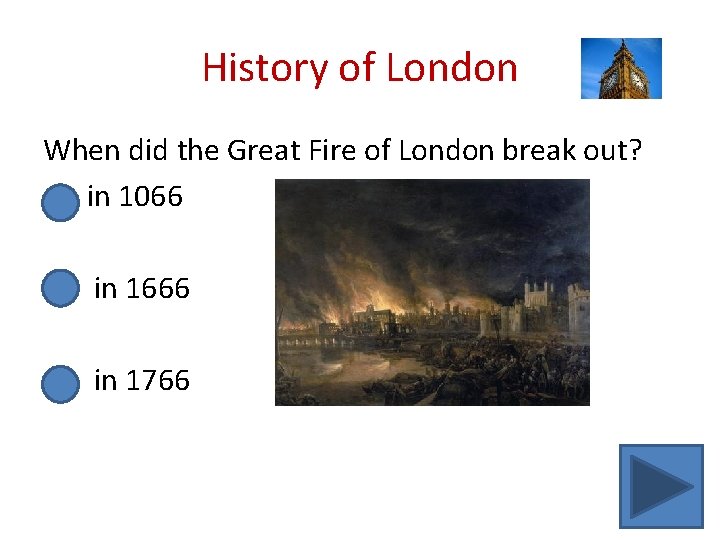 History of London When did the Great Fire of London break out? in 1066