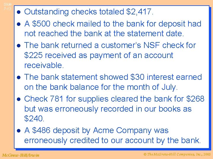 Slide 7 -13 l l l Outstanding checks totaled $2, 417. A $500 check