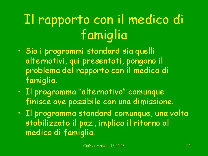 Il rapporto con il medico di famiglia • Sia i programmi standard sia quelli