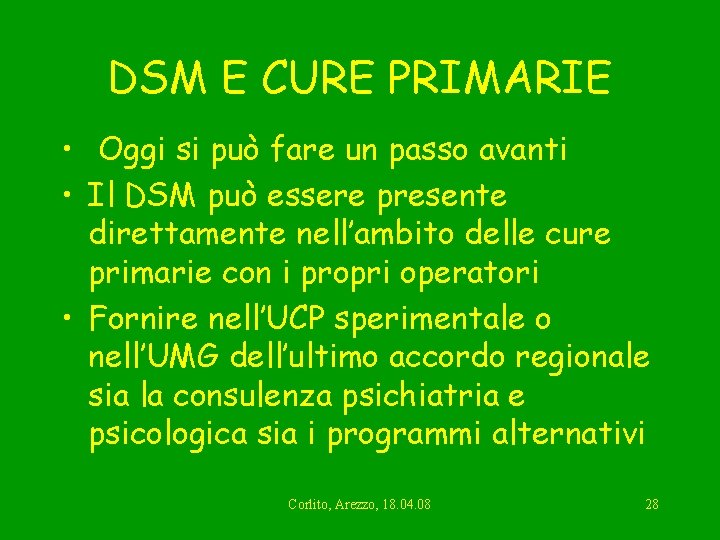 DSM E CURE PRIMARIE • Oggi si può fare un passo avanti • Il