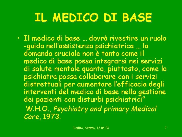 IL MEDICO DI BASE • Il medico di base … dovrà rivestire un ruolo