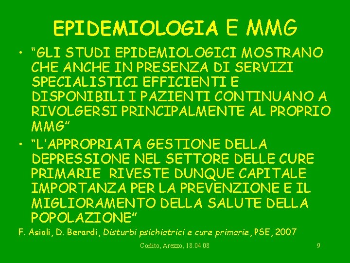 EPIDEMIOLOGIA E MMG • “GLI STUDI EPIDEMIOLOGICI MOSTRANO CHE ANCHE IN PRESENZA DI SERVIZI