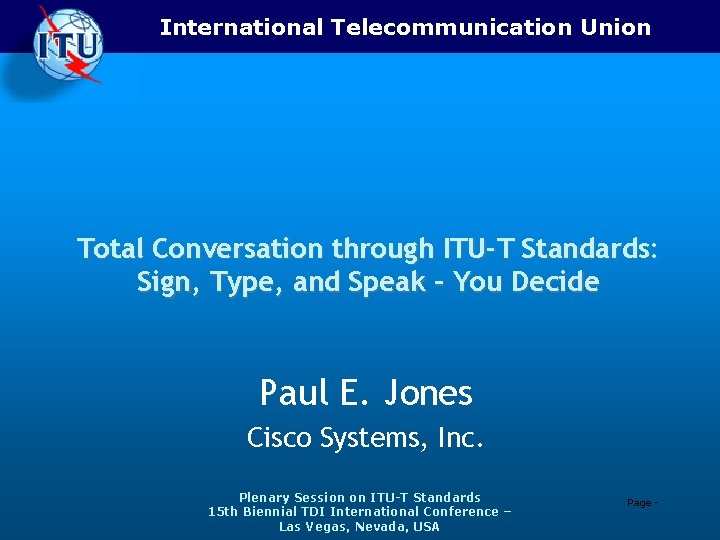 International Telecommunication Union Total Conversation through ITU-T Standards: Sign, Type, and Speak – You