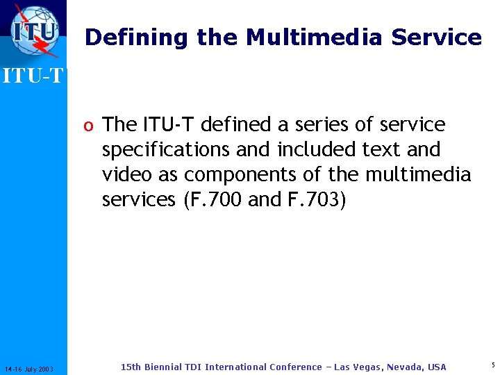 Defining the Multimedia Service ITU-T o The ITU-T defined a series of service specifications