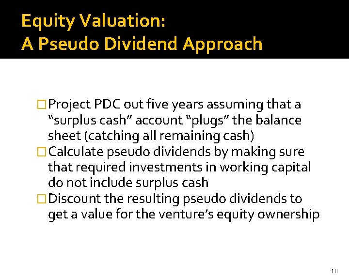 Equity Valuation: A Pseudo Dividend Approach �Project PDC out five years assuming that a