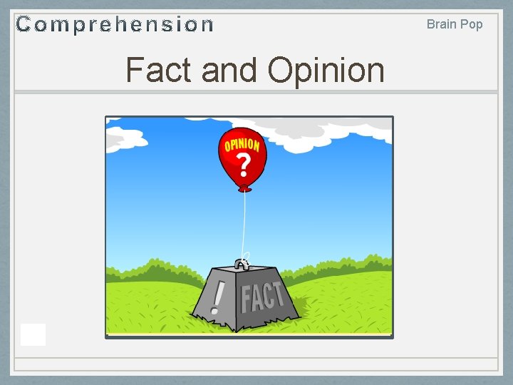 Brain Pop Fact and Opinion Brain Pop Fact and Opinion