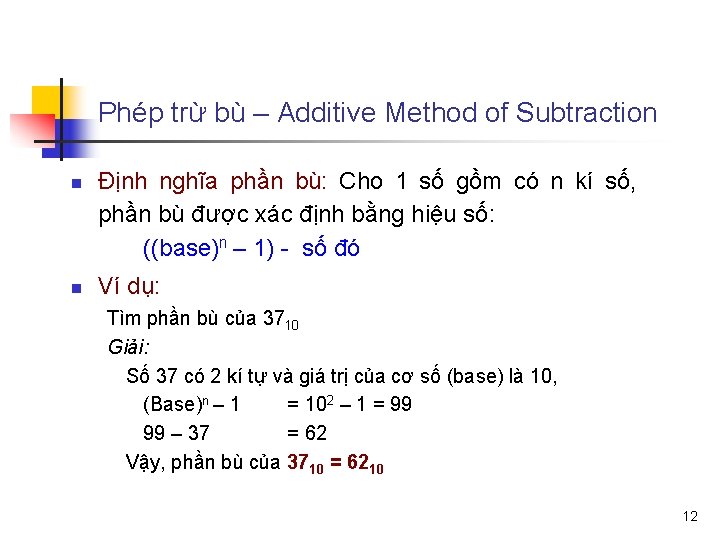 Phép trừ bù – Additive Method of Subtraction n n Định nghĩa phần bù: