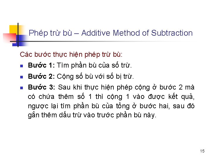 Phép trừ bù – Additive Method of Subtraction Các bước thực hiện phép trừ