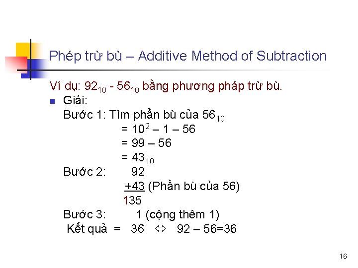 Phép trừ bù – Additive Method of Subtraction Ví dụ: 9210 - 5610 bằng