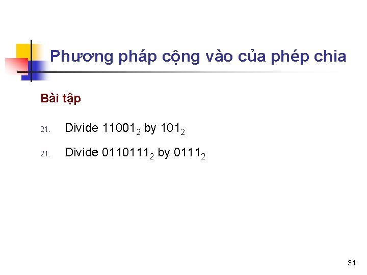 Phương pháp cộng vào của phép chia Bài tập 21. Divide 110012 by 1012