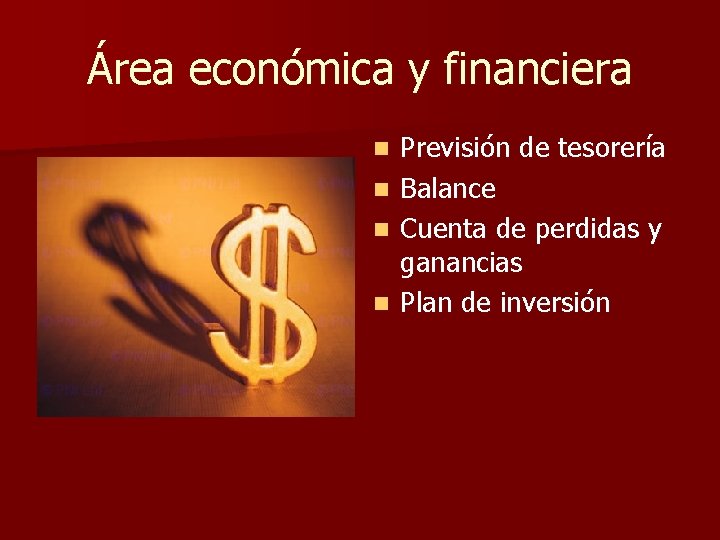 Área económica y financiera Previsión de tesorería n Balance n Cuenta de perdidas y
