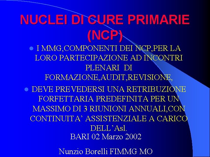 NUCLEI DI CURE PRIMARIE (NCP) I MMG, COMPONENTI DEI NCP, PER LA LORO PARTECIPAZIONE