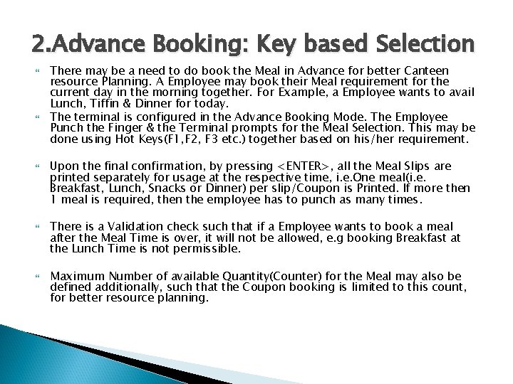 2. Advance Booking: Key based Selection There may be a need to do book