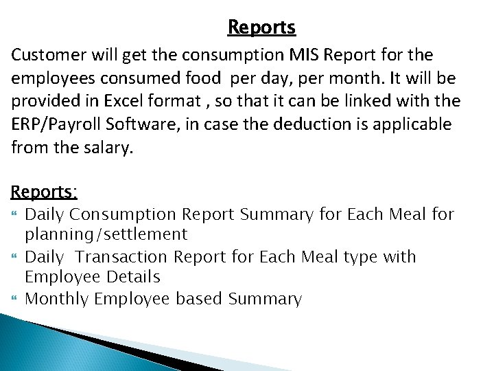 Reports Customer will get the consumption MIS Report for the employees consumed food per