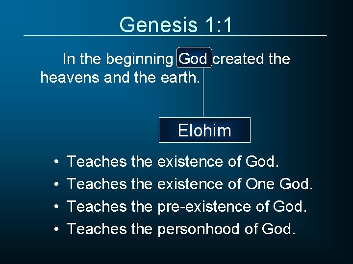 Genesis 1: 1 In the beginning God created the heavens and the earth. Elohim