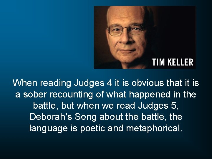 When reading Judges 4 it is obvious that it is a sober recounting of