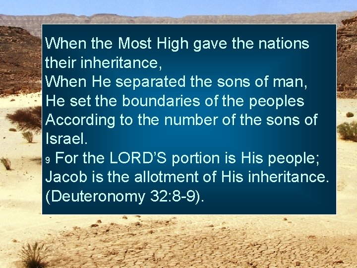 When the Most High gave the nations their inheritance, When He separated the sons