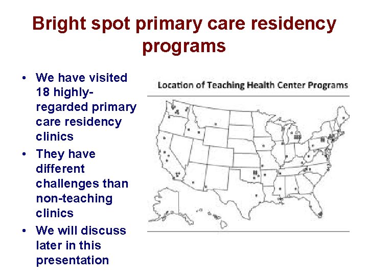 Bright spot primary care residency programs • We have visited 18 highlyregarded primary care