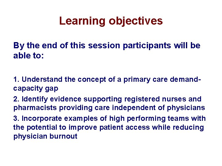 Learning objectives By the end of this session participants will be able to: 1.