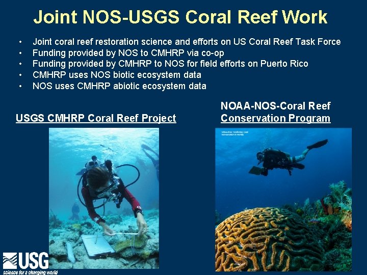 Joint NOS-USGS Coral Reef Work • • • Joint coral reef restoration science and