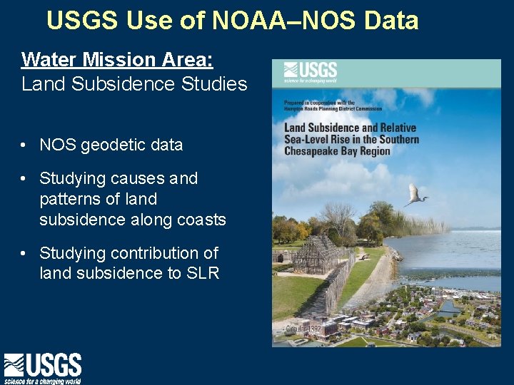 USGS Use of NOAA–NOS Data Water Mission Area: Land Subsidence Studies • NOS geodetic