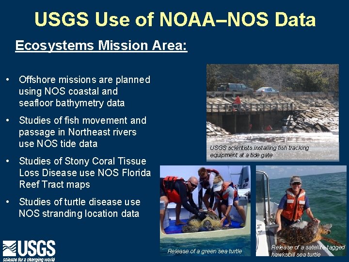 USGS Use of NOAA–NOS Data Ecosystems Mission Area: • Offshore missions are planned using