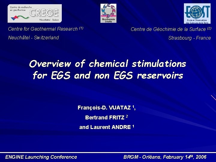 Centre for Geothermal Research (1) Centre de Géochimie de la Surface (2) Neuchâtel -