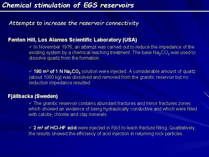 Chemical stimulation of EGS reservoirs Attempts to increase the reservoir connectivity Fenton Hill, Los