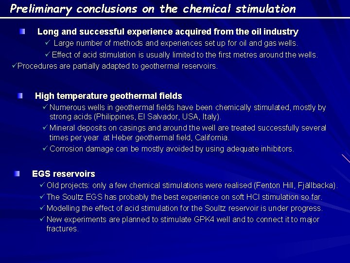 Preliminary conclusions on the chemical stimulation Long and successful experience acquired from the oil
