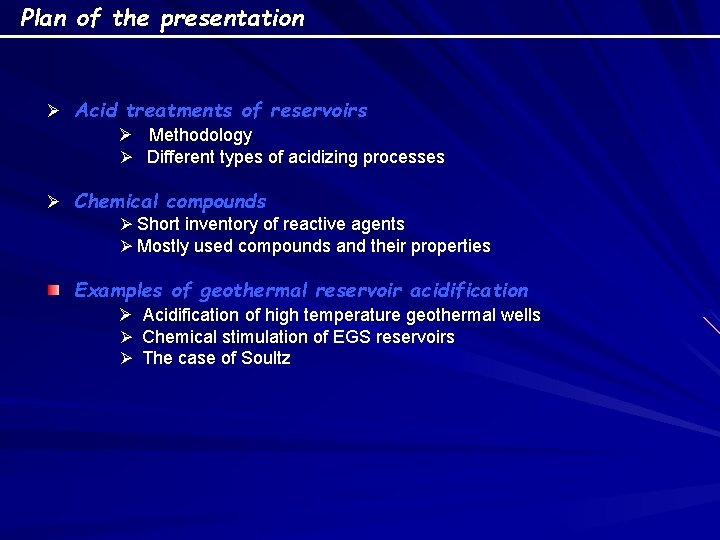 Plan of the presentation Ø Acid treatments of reservoirs Ø Methodology Ø Different types